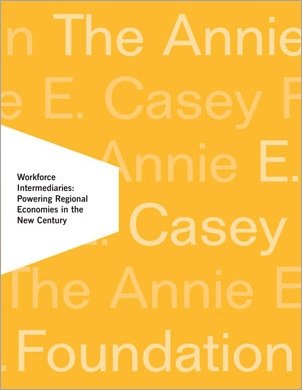 Workforce Intermediaries: Powering Regional Economies in the New Century